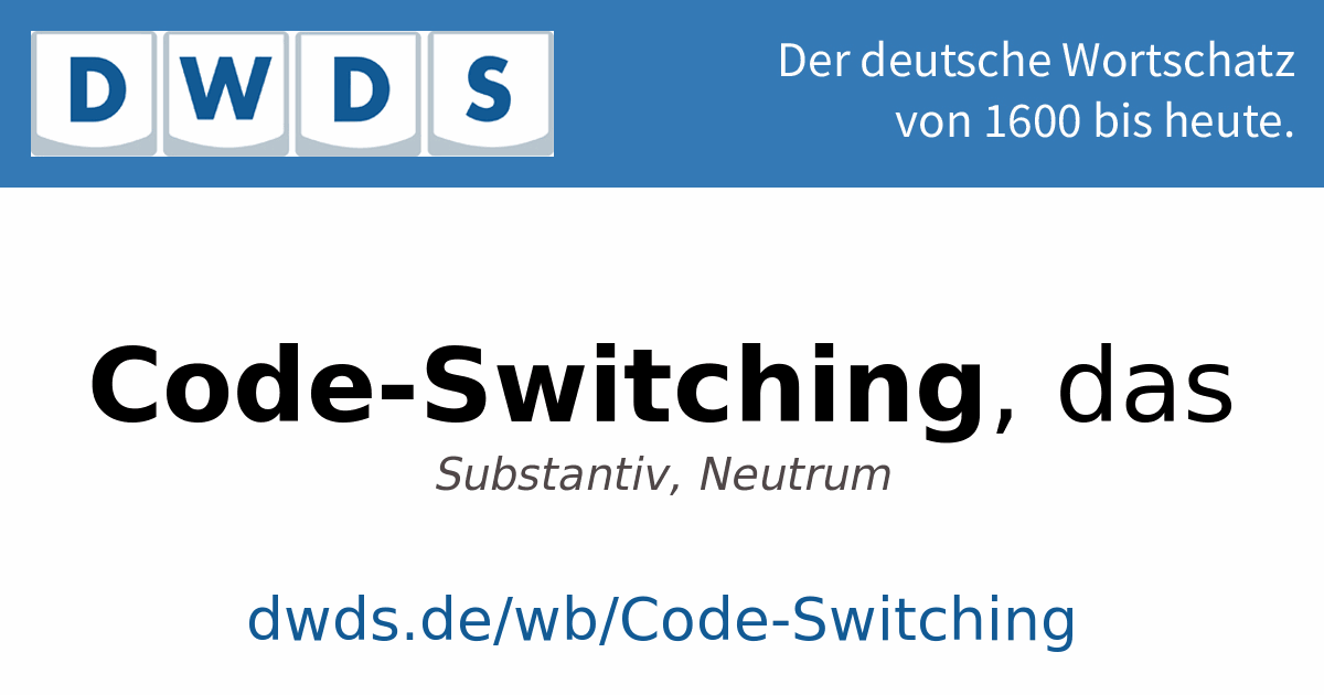 Code-Switching – Schreibung, Definition, Bedeutung, Beispiele