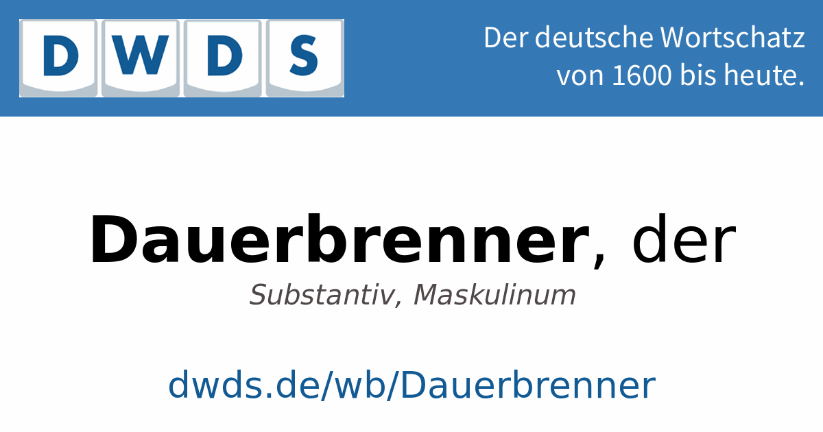 Dauerbrenner – Schreibung, Definition, Bedeutung, Synonyme, Beispiele